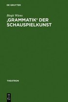 Theatron- 'Grammatik' Der Schauspielkunst