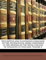 Descriptive and Illustrated Catalogue of the Histological Series Contained in the Museum of the Royal College of Surgeons of England, Volume 2