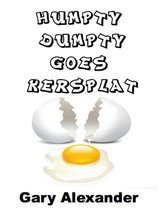 Humpty Dumpty Goes Kersplat!