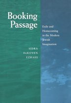 Booking Passage - Exile & Homecoming in the Modern  Jewish Imagination