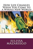 How Life Changes When You Come to a Whole New World