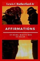 Affirmations of Being Mighty Men of Valor