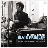If I Can Dream: Elvis Presley With Royal Phil Orch