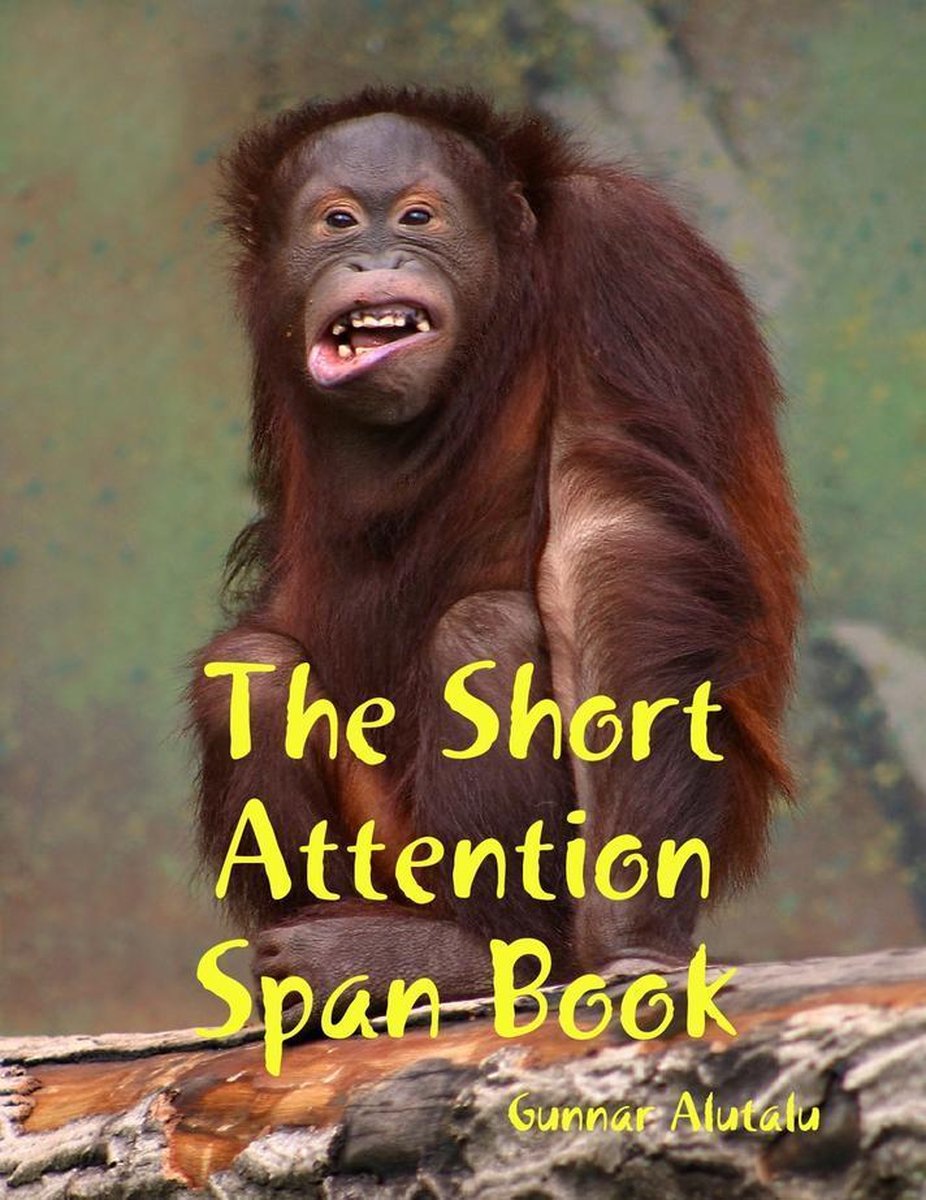 The Short Attention Span Book (ebook), Gunnar Alutalu