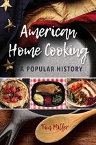 Rowman & Littlefield Studies in Food and Gastronomy - American Home Cooking