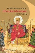 L'Empire islamique. VIIe-XIe siècles