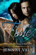 The Thistle & Hive 6 - All In Good Time: Book Six of The Thistle & Hive Series
