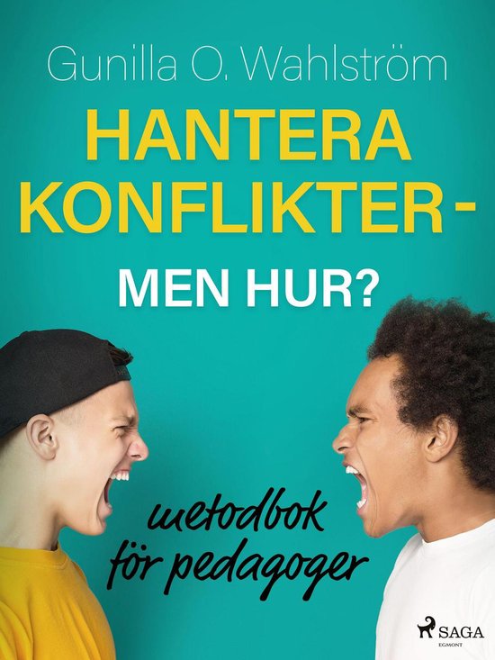 Hantera konflikter - men hur?: metodbok för pedagoger - cover