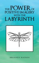 The Power of Positive Imagery with the Labyrinth