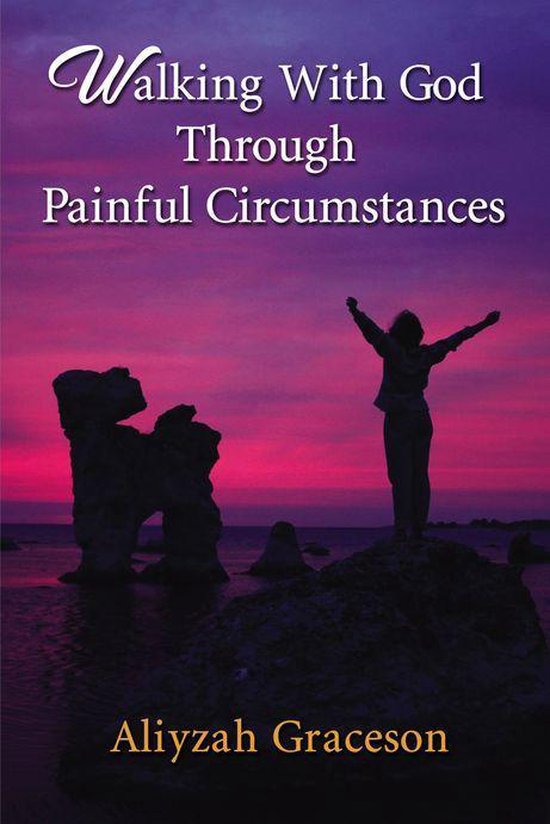 Walking With God Through Painful Circumstances - cover