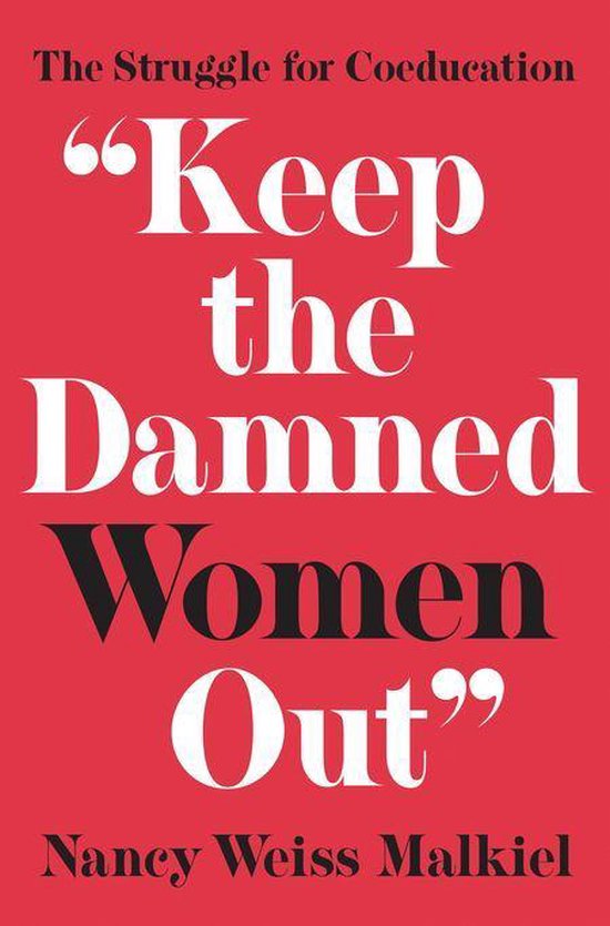 The William G. Bowen Series - "Keep the Damned Women Out" - cover