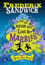 Frederik Sandwich 2 - Frederik Sandwich and the Mayor Who Lost Her Marbles
