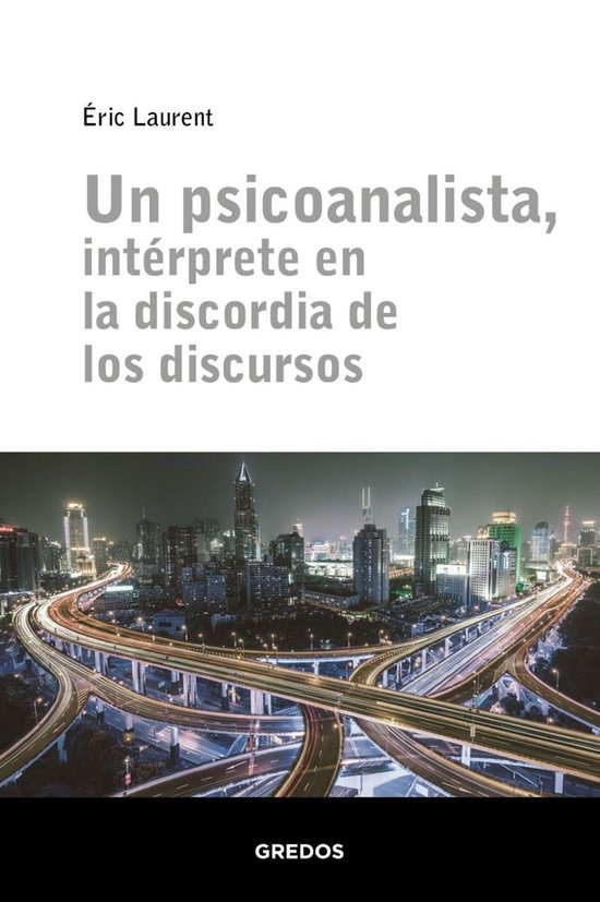 Un psicoanalista, intérprete en la discordia de los discurs ... - cover