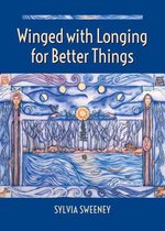 Winged with Longing for Better Things