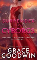 Interstellar Brides® Program: The Colony 1 - Surrender To The Cyborgs