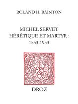 Travaux d'Humanisme et Renaissance - Michel Servet hérétique et martyr : 1553-1953