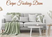 Carpe Fucking Diem -  Bruin -  120 x 20 cm  -  woonkamer  slaapkamer  alle - Muursticker4Sale