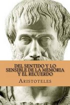 Del sentido y lo Sensible de la Memoria y El Recuerdo (Spanish Edition)