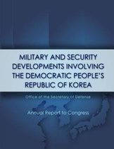Military and Security Developments Involving the Democratic People's Republic of Korea