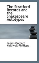 The Stratford Records and the Shakespeare Autotypes