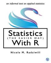 Statistics (the Easier Way) with R