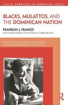 Classic Knowledge in Dominican Studies - Blacks, Mulattos, and the Dominican Nation