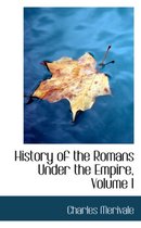 History of the Romans Under the Empire, Volume I
