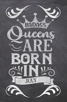 Badass Queens Are Born in July