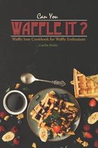Can You Waffle It?