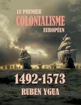 Le Premier Colonialisme Européen