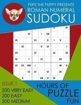 Pepe The Puppy Presents Roman Numeral Sudoku Issue 1 200 Very Easy 200 Easy 200 Medium Hours of Puzzle Fun