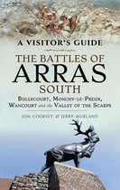 A Visitor's Guide - The Battles of Arras: South