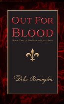 The Blood Royal Saga 2 - Out For Blood