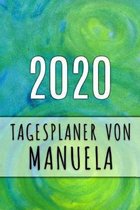 2020 Tagesplaner von Manuela: Personalisierter Kalender für 2020 mit deinem Vornamen