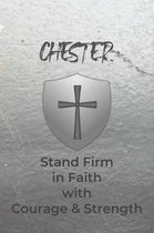 Chester Stand Firm in Faith with Courage & Strength: Personalized Notebook for Men with Bibical Quote from 1 Corinthians 16:13
