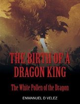 The Birth of a Dragon King
