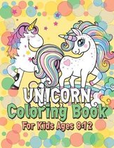 Unicorn Coloring Book for Kids Ages 8-12: Cute Princess Unicorns Gifts for Girls Kids on Birthday or for have fun