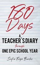 180 Days: A Teacher's Diary Through One Epic School Year