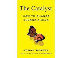 The Catalyst: How to Change Anyone's Mind