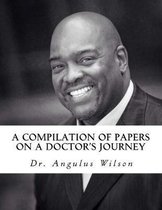 A Compilation of Papers on a Doctor's Journey