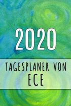 2020 Tagesplaner von Ece: Personalisierter Kalender f�r 2020 mit deinem Vornamen