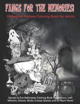 Fangs For The Memories! Halloween Fantasy Coloring Book for Adults: Spooky & Fun Halloween Coloring Book Illustrations, with Witches, Ghosts, Skulls,