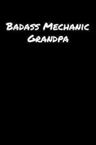 Badass Mechanic Grandpa: A soft cover blank lined journal to jot down ideas, memories, goals, and anything else that comes to mind.