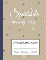 Sparkle Every Day Composition Notebook