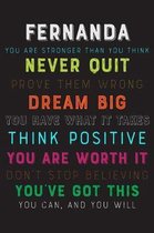 Fernanda You Are Stronger Than You Think Never Quit Prove Them Wrong Dream Big You Have What It Takes Think Positive You Are Worth It Dont Stop Believ