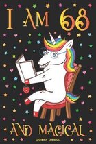 Unicorn Journal I am 68 and Magical: A Happy Birthday 68 Years Old Unicorn Journal Notebook for Women with UNIQUE UNICORNS INSIDE, Story Space for Wri