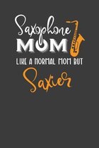 Saxophone Mom Like A Normal Mom But Saxier: Instrument Mother and Band Lover Gift - Feeding and Diaper Log - 6X9