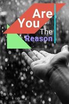 Are You The Reason: Weekly Planners Give You a Week on Each Page - With 52 pages of Year Long Planner - Dimension 6'' x 9'' size