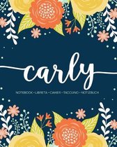 Carly: Notebook - Libreta - Cahier - Taccuino - Notizbuch: 110 pages paginas seiten pagine: Modern Florals First Name Noteboo