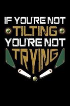 If You're Not Tilting You're Not Trying